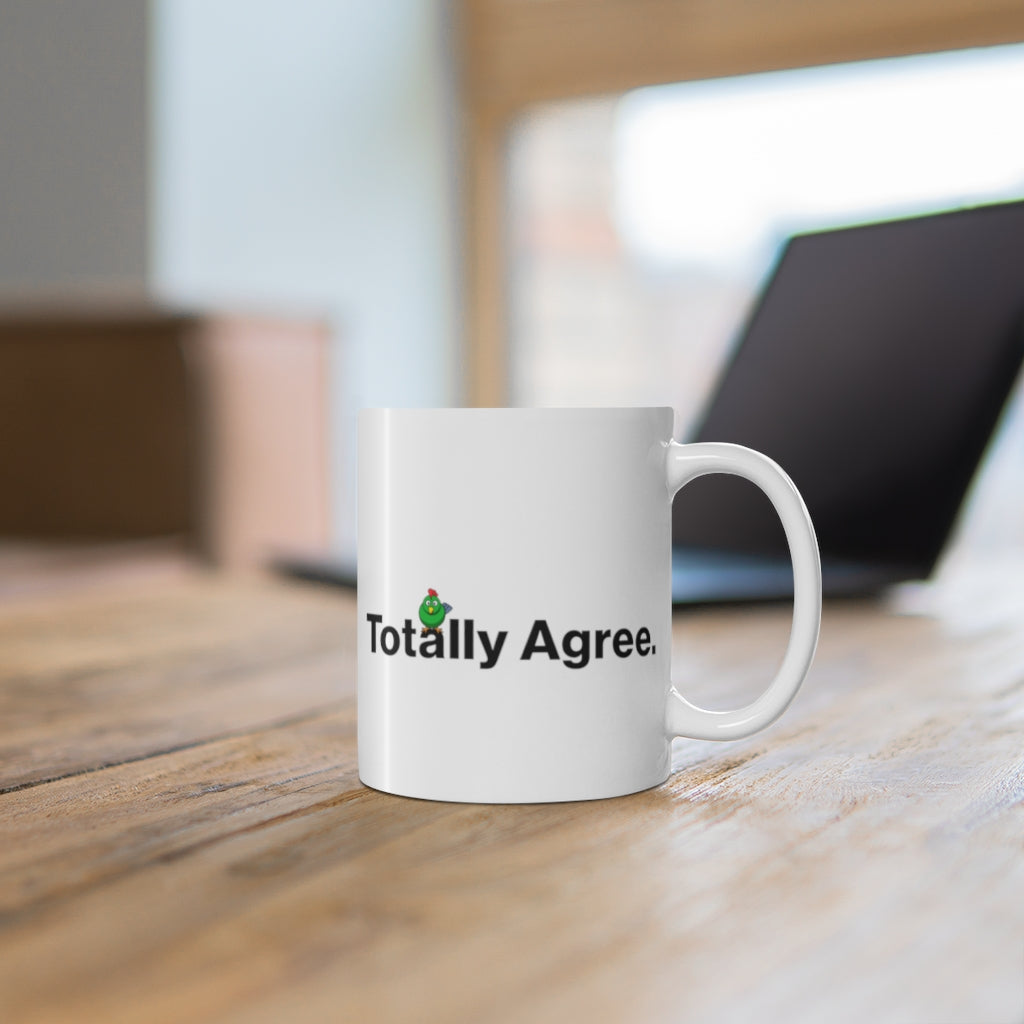 The Totally Agree Mug