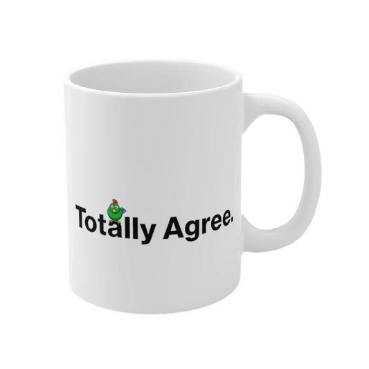 The Totally Agree Mug